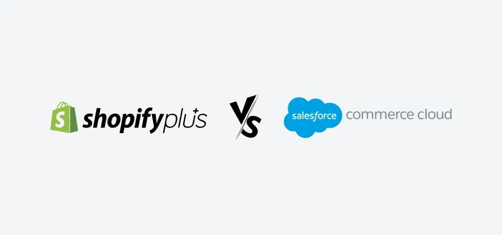 Shopify Plus vs Salesforce Commerce Cloud