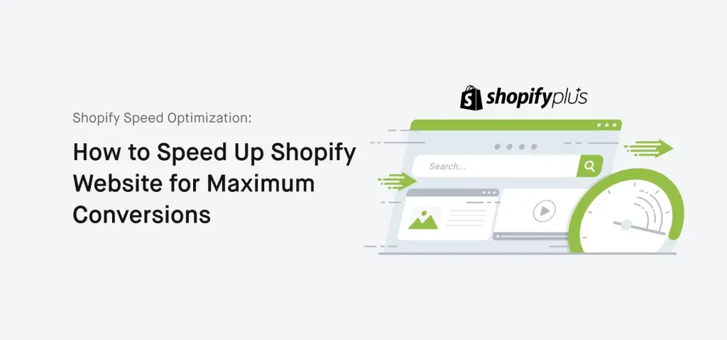 Top Tips How to Speed Up Your Shopify Plus Store