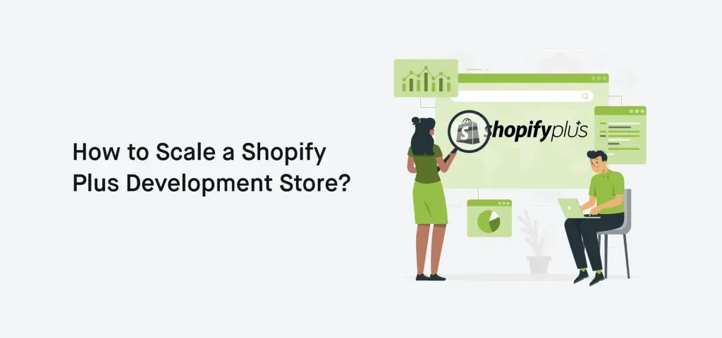 How to Scale a Shopify Plus Development Store_