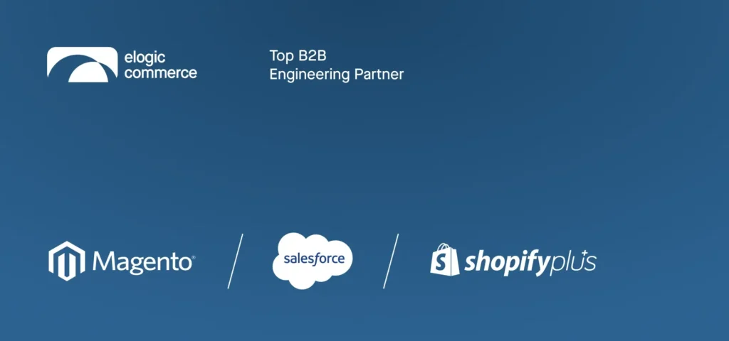 Elogic Commerce Recognized as Top B2B Engineering Partner for Manufacturing & Distribution in 2026